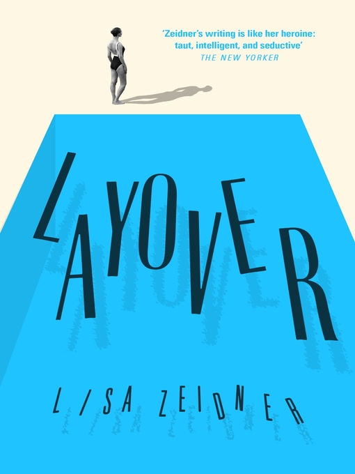 Title details for Layover by Lisa Zeidner - Available